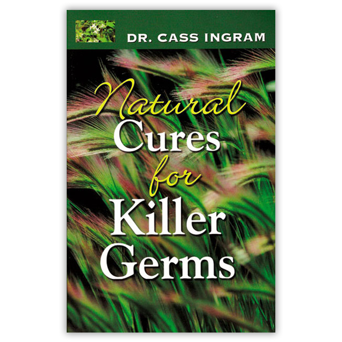 Natural Cures for Killer Germs: Boost Immunity and Protect Against Harmful Germs Naturally