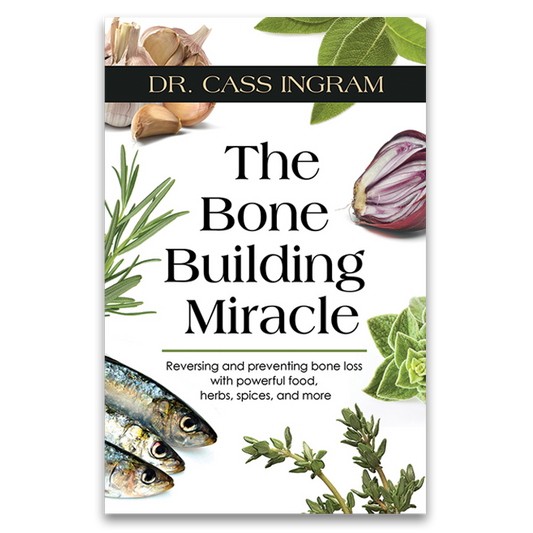 The Bone Building Miracle by Dr. Cass Ingram